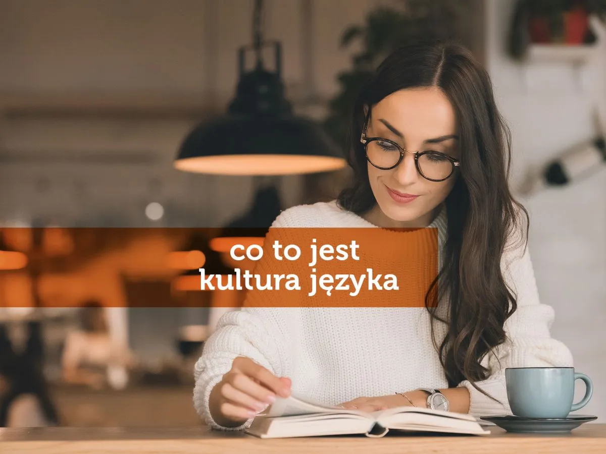 Zdjęcie Co to jest kultura języka i dlaczego jest tak ważna w komunikacji?