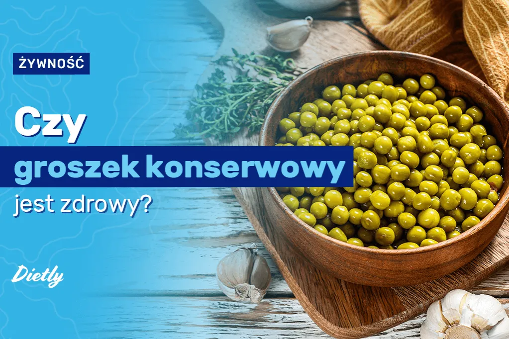 Zdjęcie Czy groszek konserwowy jest dietetyczny? Sprawdź jego właściwości zdrowotne