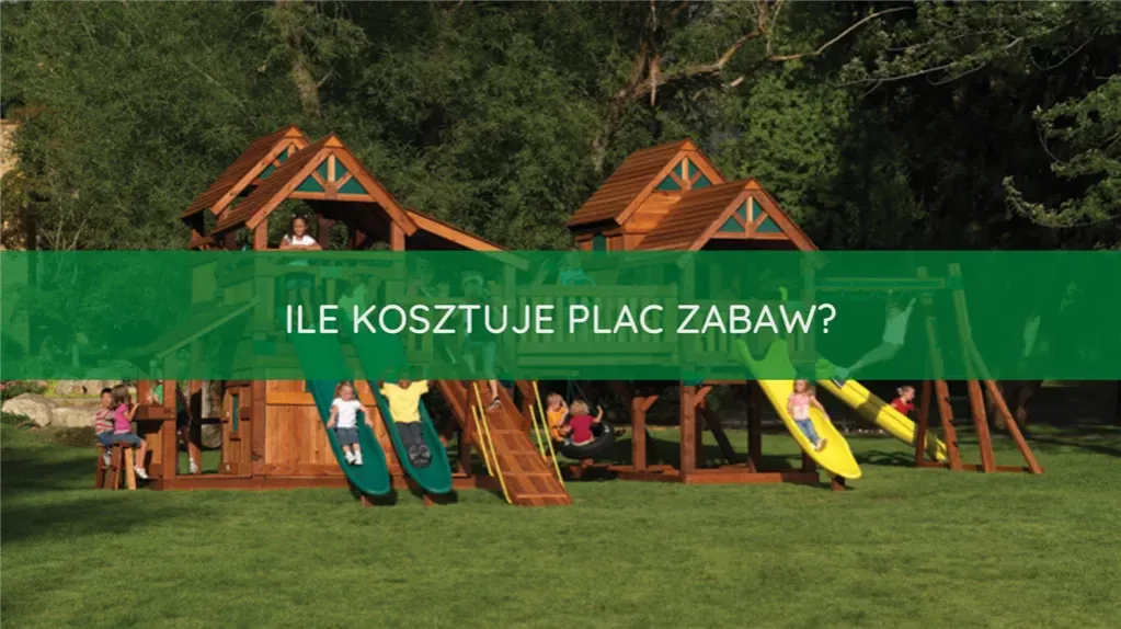 Zdjęcie Ile kosztuje plac zabaw? Zaskakujące ceny i ukryte wydatki