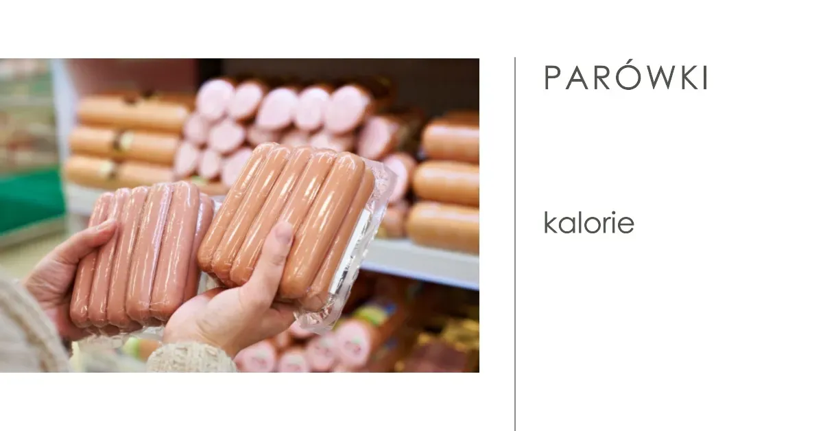 Zdjęcie Ile kcal mają parówki? Zaskakujące fakty o ich kaloryczności i składzie