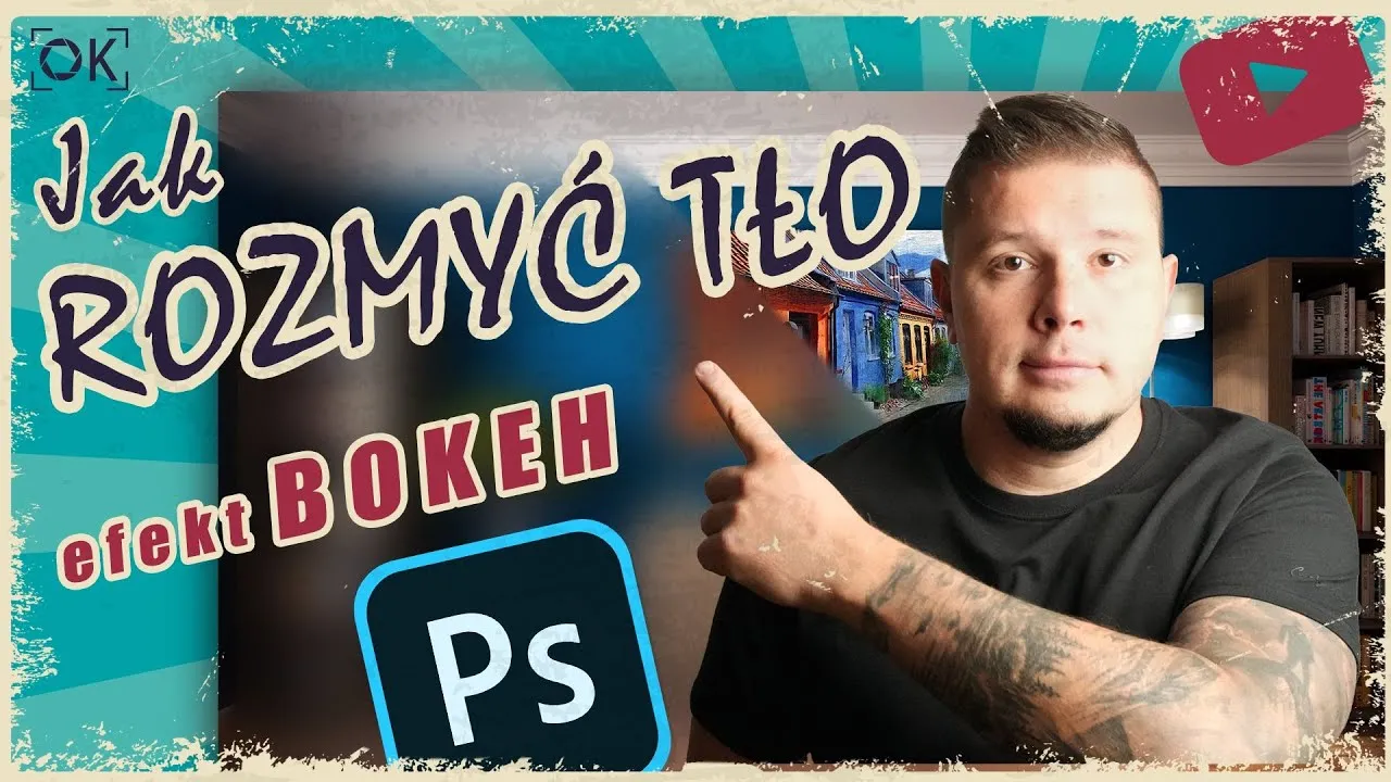 Zdjęcie Jak rozmyć tło w Photoshopie - proste techniki dla każdego fotografa