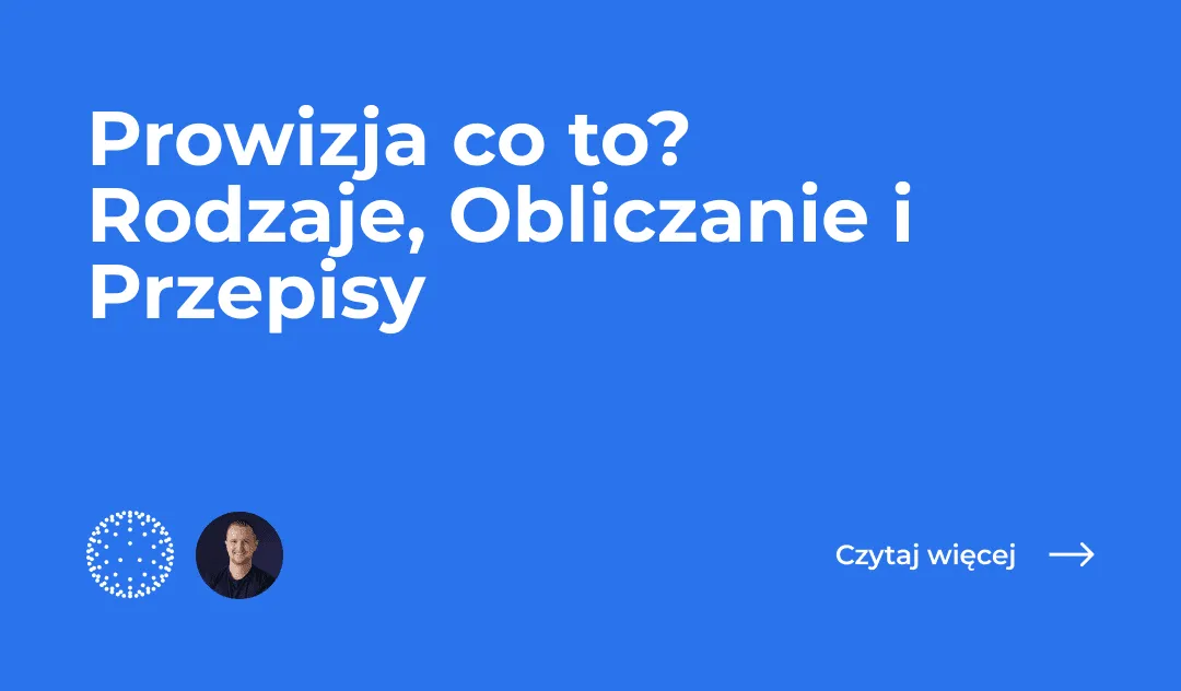 Zdjęcie Prowizja: Czym jest i jak wpływa na Twoje finanse? Wyjaśniamy