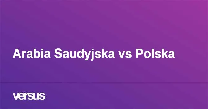 Zdjęcie Polska Arabia Saudyjska statystyki: Zaskakujące różnice w danych