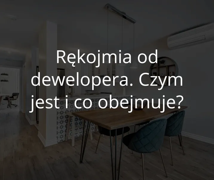 Zdjęcie Co obejmuje rękojmia dewelopera? Ochrona przed ukrytymi wadami nieruchomości