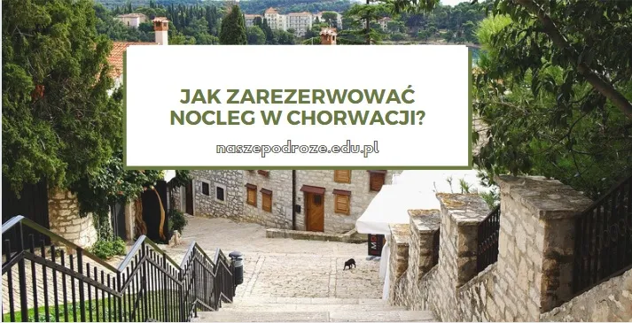 Zdjęcie Jak szukać noclegu w Chorwacji i uniknąć pułapek rezerwacyjnych