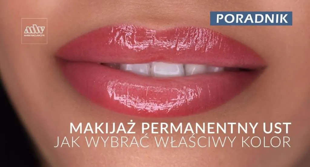 Zdjęcie Jak wybrać idealny kolor do makijażu permanentnego ust dla siebie?