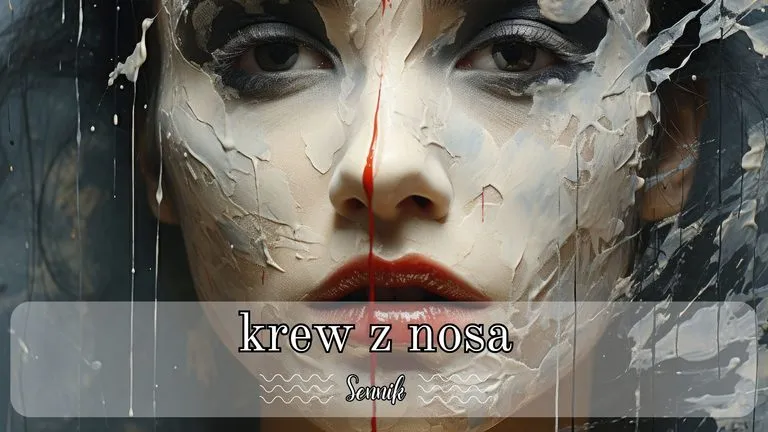 Zdjęcie Co oznacza sen o krwi z nosa i jak zrozumieć jego znaczenie