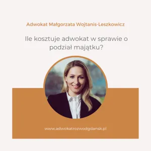 Zdjęcie Ile bierze adwokat za podział majątku? Poznaj koszty i opłaty