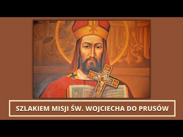 Zdjęcie Legenda o św. Wojciechu: Tajemnice męczeństwa i misji w Prusach
