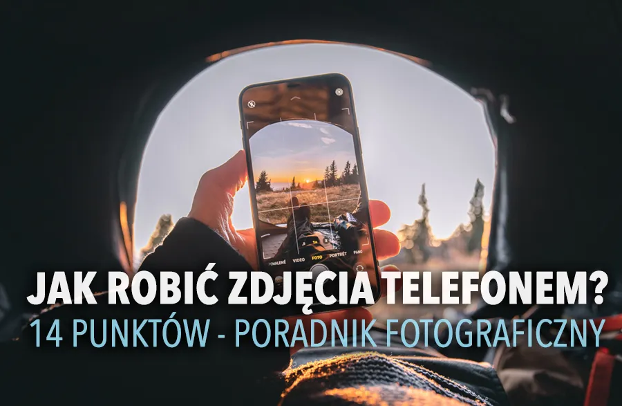 Zdjęcie Lustrzanka do telefonu? Sprawdź, jak poprawić zdjęcia smartfonem!