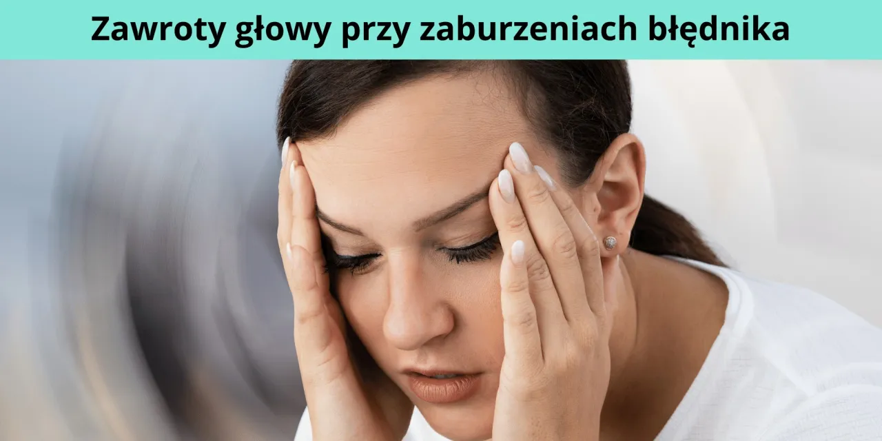 Zdjęcie Zaburzenie błędnika objawy – jak rozpoznać i co robić, gdy się pojawią?