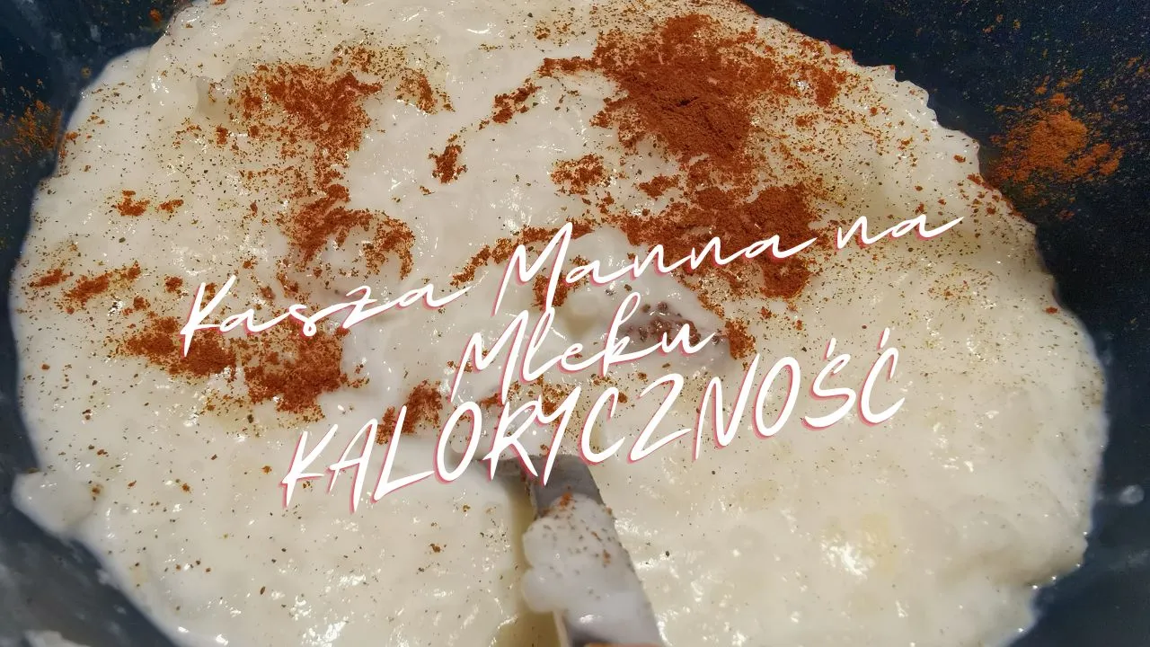 Zdjęcie Kaszka manna: wartość kaloryczna i wpływ na dietę - fakty
