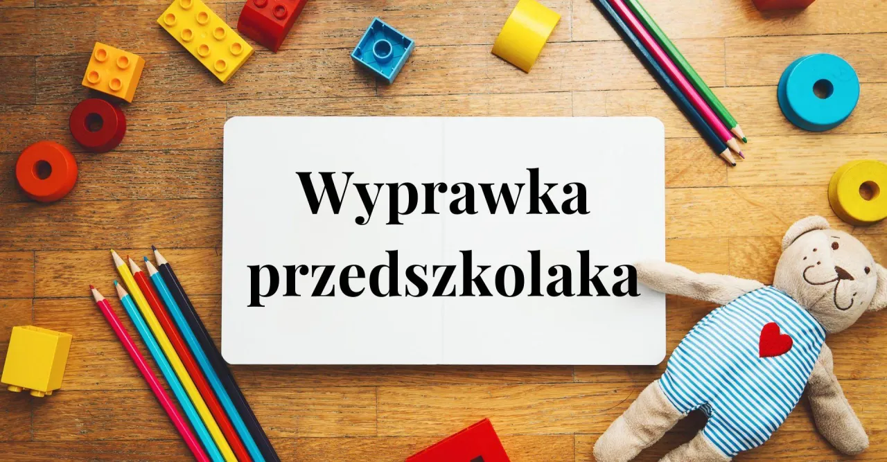 Zdjęcie Co potrzebne dla przedszkolaka? Kompletna wyprawka bez stresu!