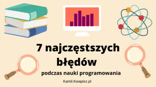 Zdjęcie Jak zacząć uczyć się programowania i uniknąć najczęstszych błędów