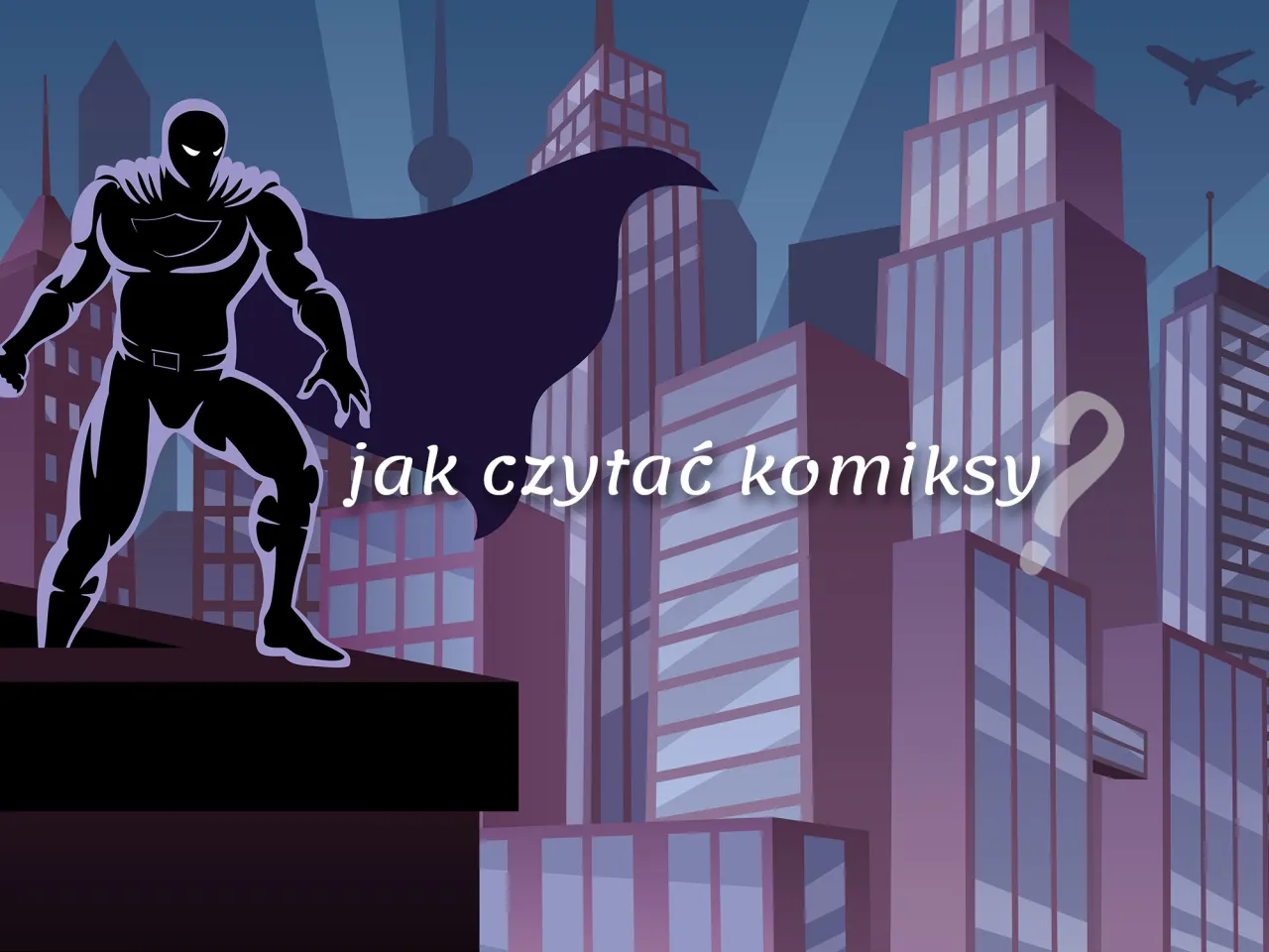 Zdjęcie Jak czytać komiksy: Kluczowe wskazówki, które ułatwią zrozumienie