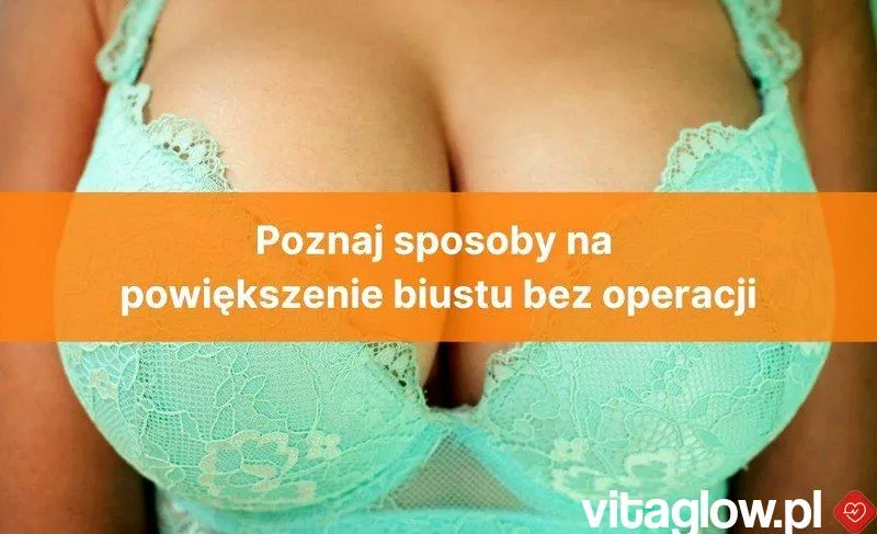 Zdjęcie Naturalne metody na większy biust: ćwiczenia, dieta i masaż piersi