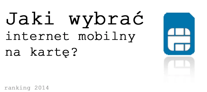Zdjęcie Jaki internet mobilny na kartę? Sprawdź najlepsze oferty i ceny
