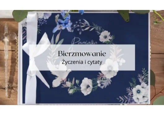 Zdjęcie Jak podpisać życzenia na bierzmowanie - wzory, które poruszą serce