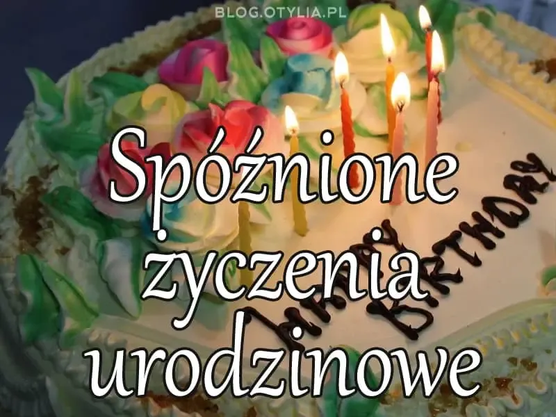 Zdjęcie Jak napisać spóźnione życzenia urodzinowe, które naprawdę się liczą