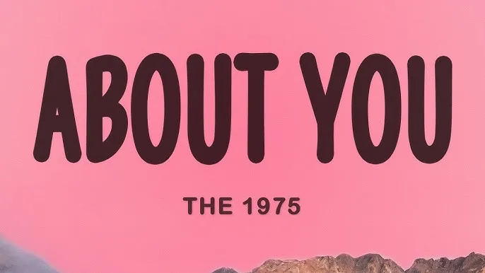 Zdjęcie About You Music: Emocjonujący Utwór The 1975 Podbija Serca Fanów