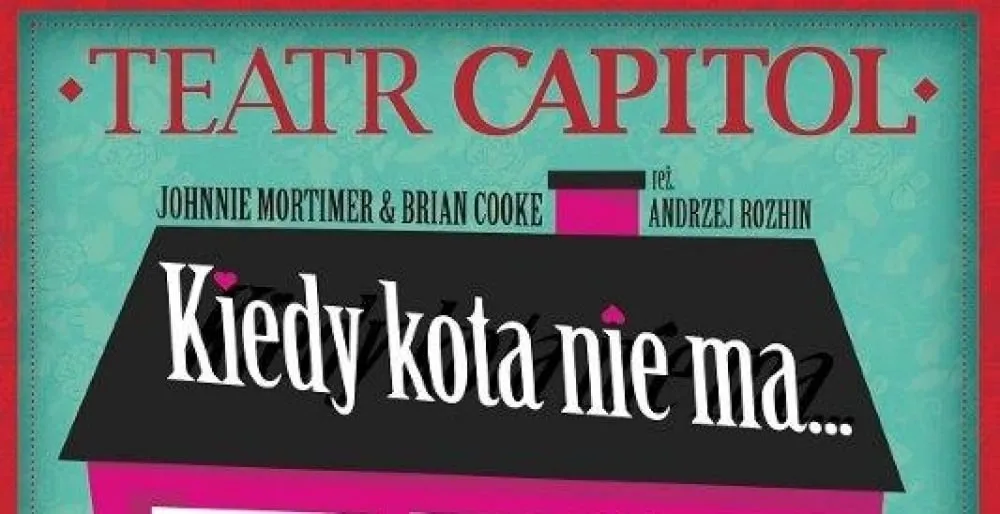 Zdjęcie Aktorzy w teatrze capitol w sztuce kiedy kota nie ma – poznaj ich talenty