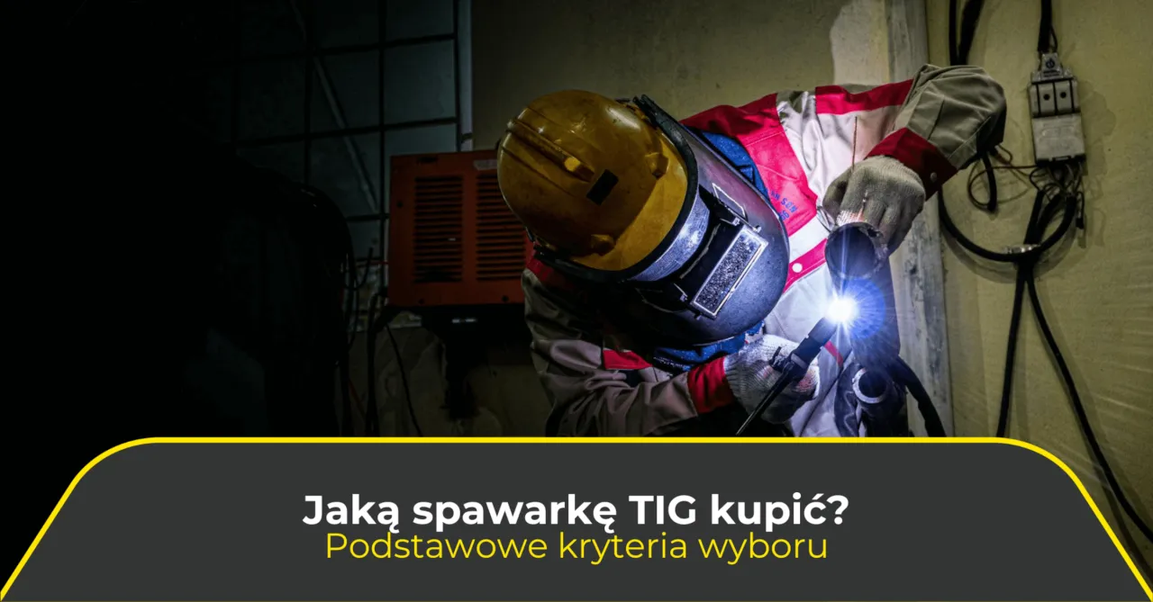 Zdjęcie Jaką spawarkę TIG do nauki wybrać, aby uniknąć błędów?