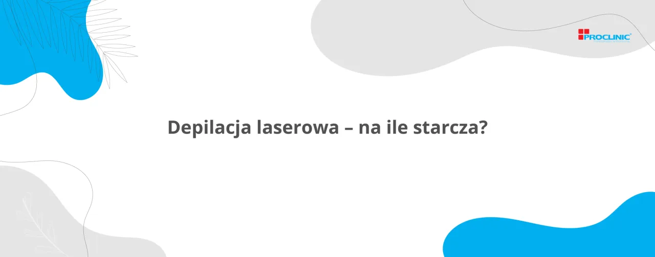 Zdjęcie Ile utrzymuje się depilacja laserowa? Poznaj prawdę o efektach