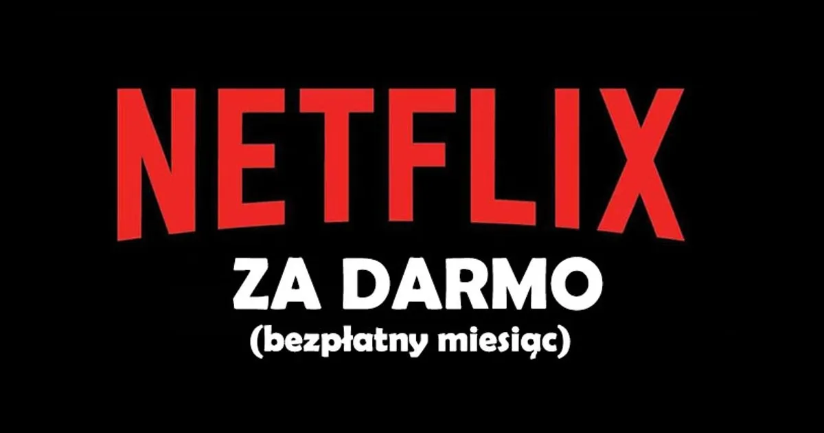 Zdjęcie Jak mieć Netflix za darmo bez ukrytych kosztów i pułapek