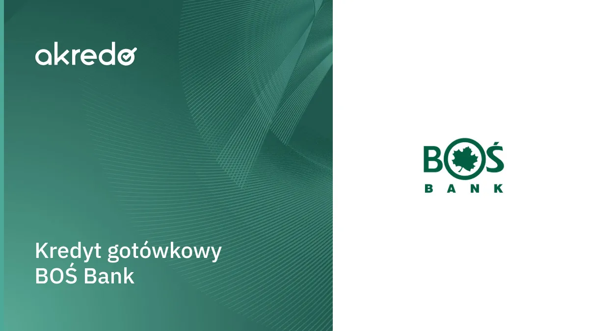 Zdjęcie Kredyt gotówkowy BOŚ Bank: warunki, oprocentowanie, oferta