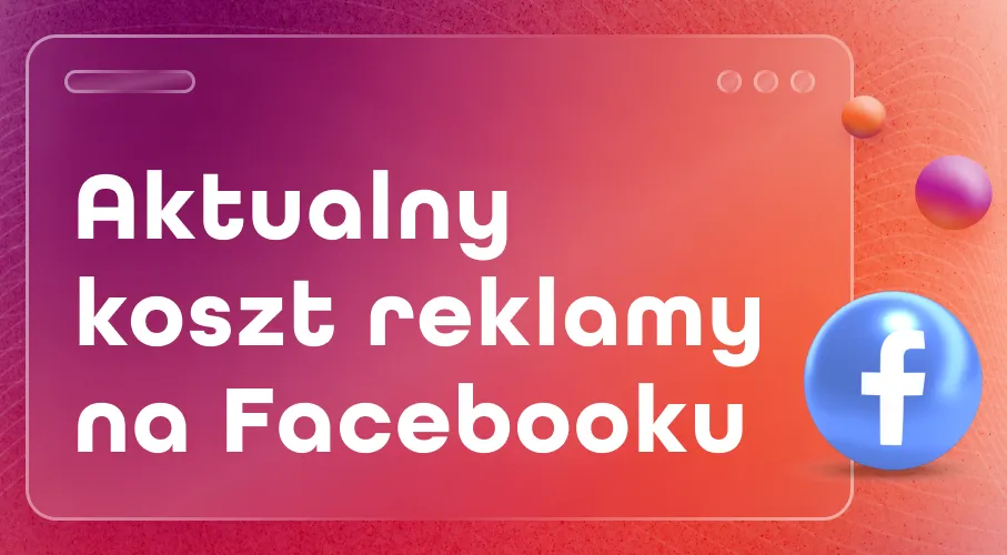 Zdjęcie Ile kosztuje reklama na Facebooku? Sprawdź aktualny cennik promocji na FB [2022]