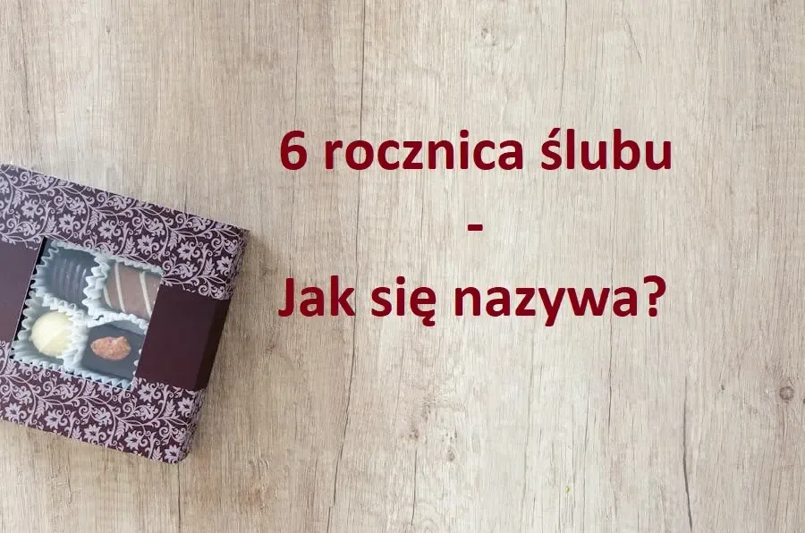 Zdjęcie Jak się nazywa szósta rocznica ślubu i co symbolizuje ta chwila?