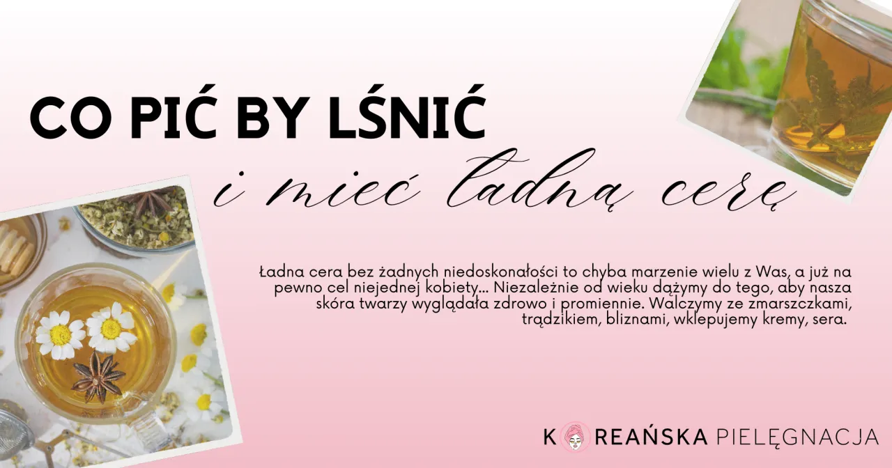 Zdjęcie Co pić na ładną cerę? Oto napoje, które poprawią Twoją skórę