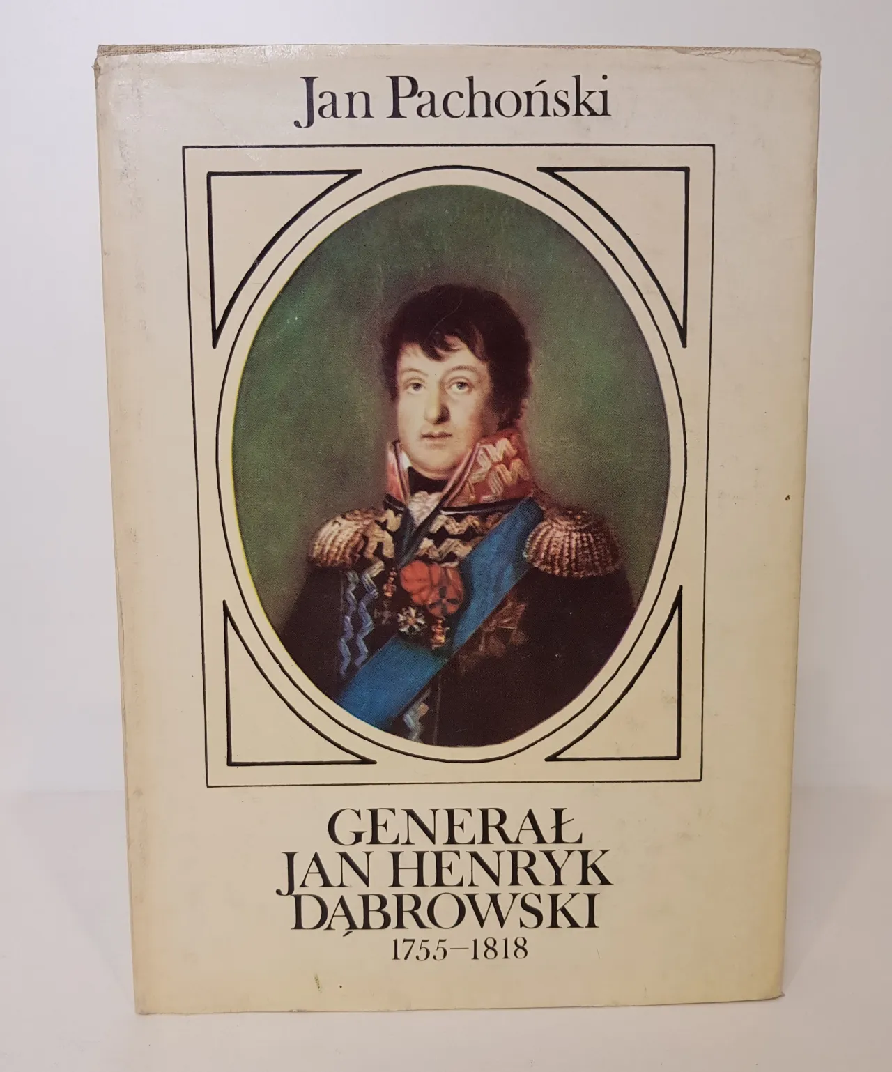 Zdjęcie Jan Pachoński o generale Janie Henryku Dąbrowskim - historia, która zachwyca