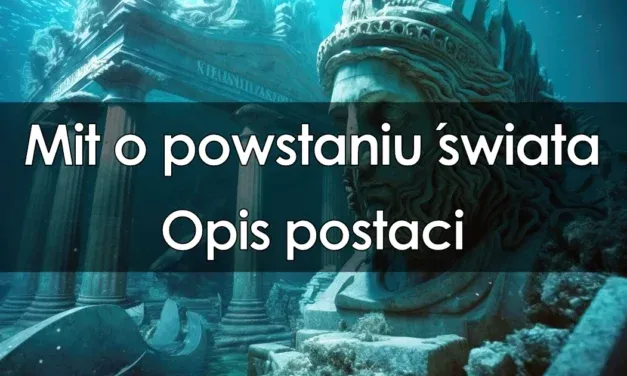 Zdjęcie Streszczenie mitu o powstaniu świata: Kluczowe postacie i ich losy