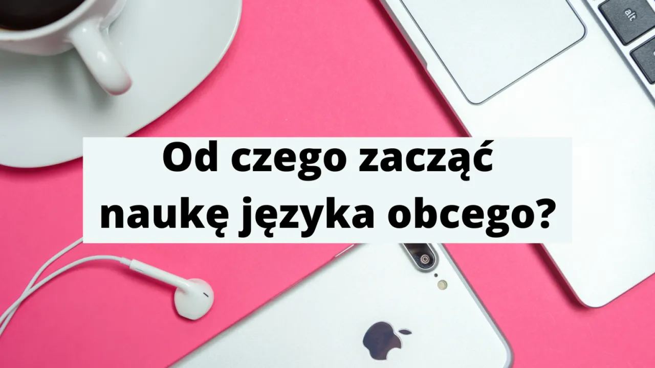 Zdjęcie Jak skutecznie zacząć naukę języka: praktyczne kroki dla początkujących