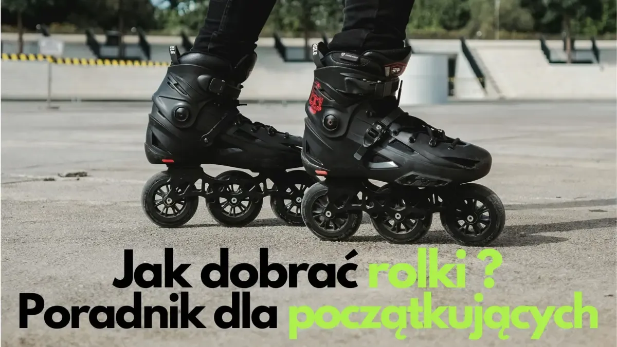 Zdjęcie Na co zwracać uwagę przy zakupie rolek, aby uniknąć błędów?