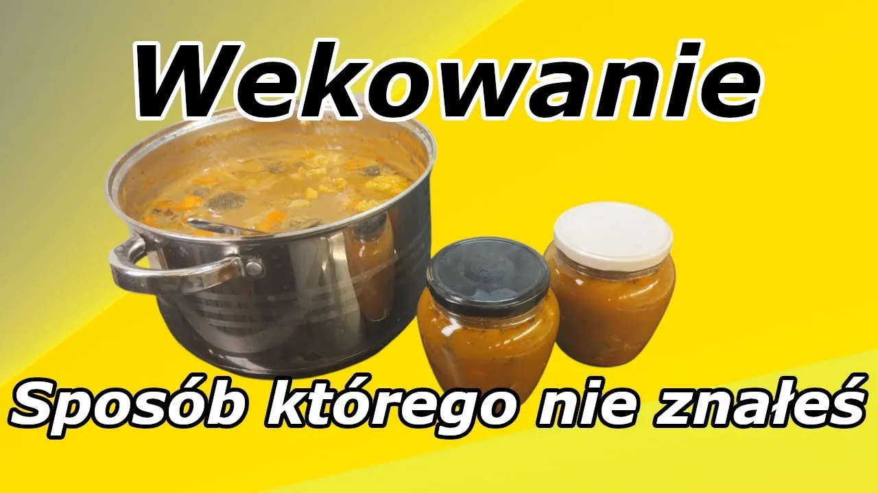 Zdjęcie Wekowanie zup jak długo? Poznaj prawidłowe czasy i techniki