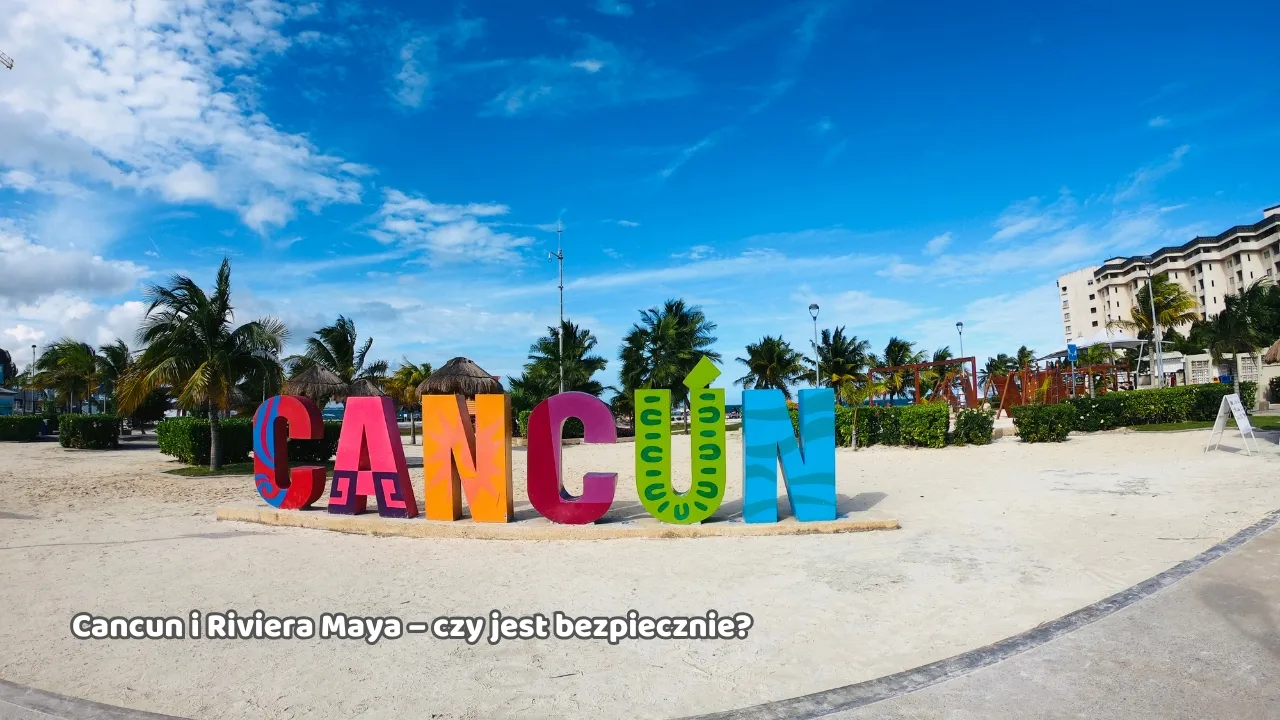 Zdjęcie Cancun czy jest bezpiecznie? Oto co musisz wiedzieć przed wyjazdem