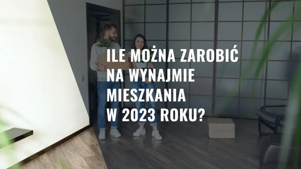 Zdjęcie Ile można zarobić na wynajmie mieszkania? Sprawdź, co wpływa na dochody