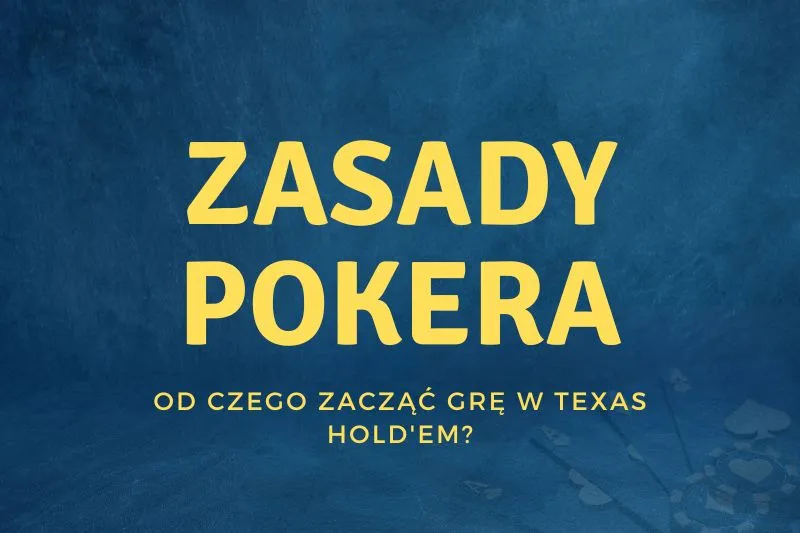 Zdjęcie Jak grać w pokera Texas Hold'em - zasady i strategie dla początkujących