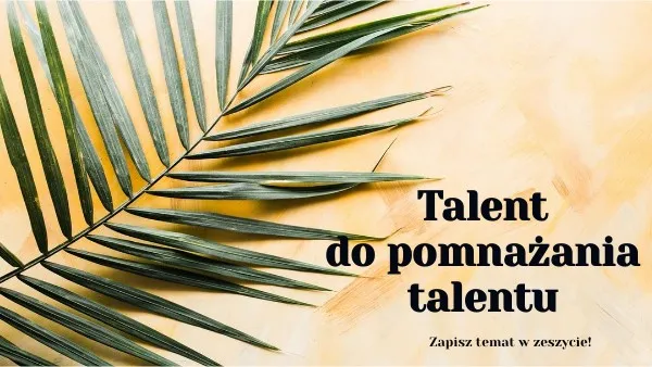 Zdjęcie Dosłowny sens przypowieści o talentach - poznaj prawdziwe znaczenie przesłania