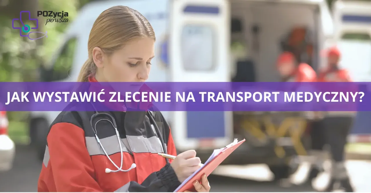 Zdjęcie Kto wystawia zlecenie na transport medyczny? Poznaj kluczowe informacje