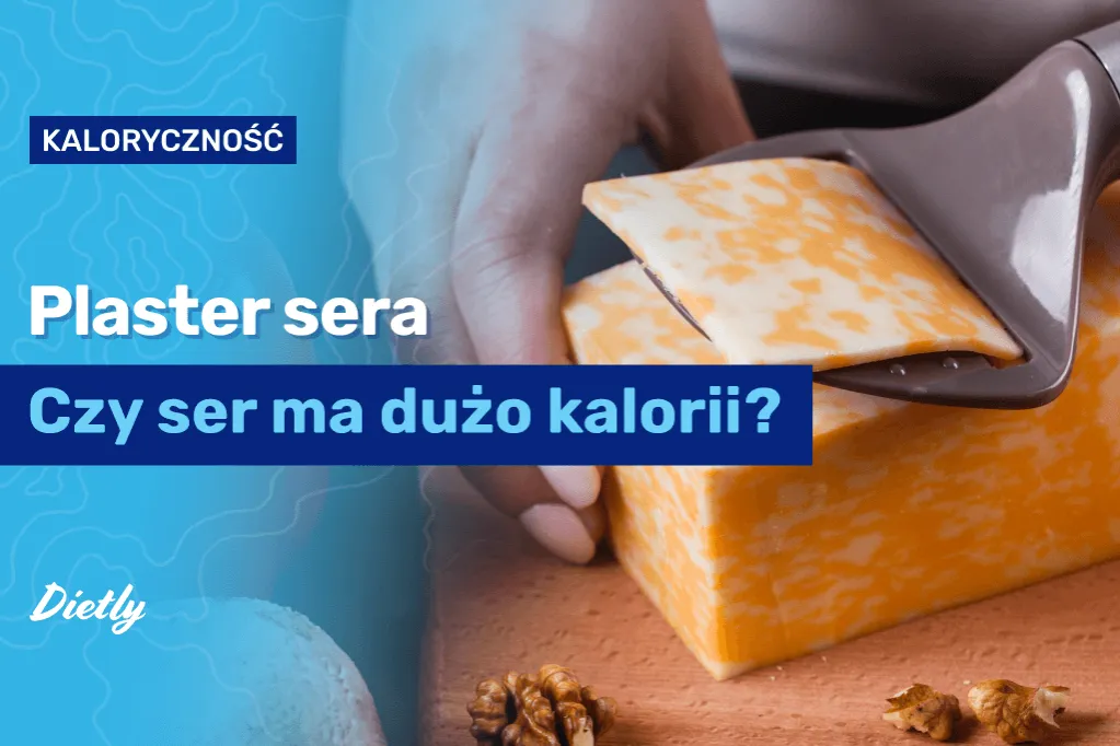 Zdjęcie Ile kcal ma ser? Kompletny przewodnik po kaloryczności serów