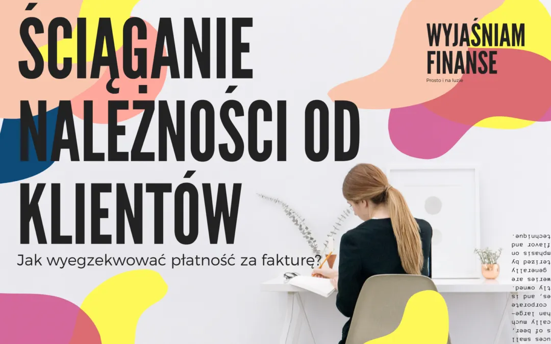 Zdjęcie Jak skutecznie odzyskać należność od dłużnika i wyegzekwować zaległą płatność