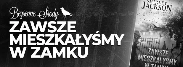 Zdjęcie Zawsze mieszkałyśmy w zamku - mroczna opowieść o siostrzanej miłości