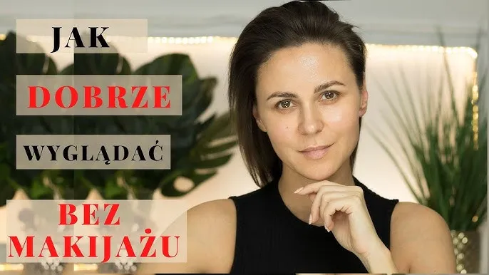 Zdjęcie Jak dobrze wyglądać bez makijażu - naturalne metody na piękno