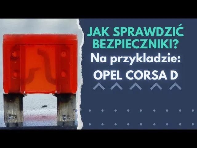 Zdjęcie Bezpieczniki Corsa D gdzie są? Odkryj lokalizacje i rozwiązania problemów