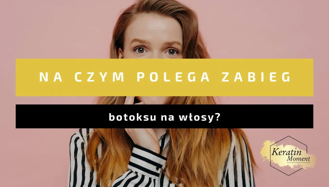Zdjęcie Co to jest botoks na włosy i jakie przynosi korzyści?