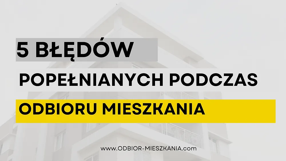 Zdjęcie Odbiór mieszkania od dewelopera co dalej – uniknij najczęstszych błędów
