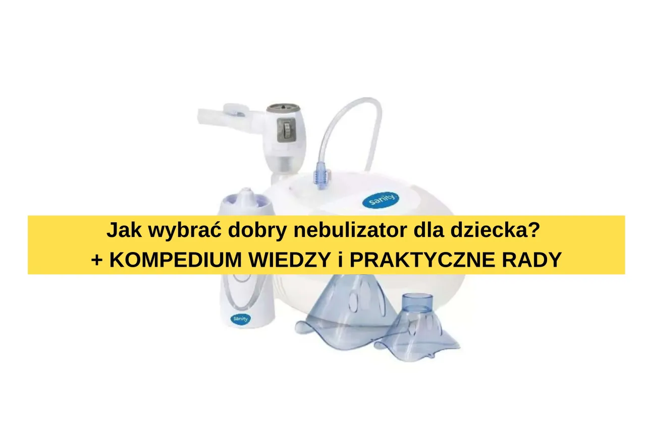 Zdjęcie Jaki nebulizator dla dziecka? Sprawdź, jak wybrać idealny sprzęt bez stresu